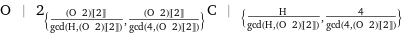 O | 2_({((O | 2)[[2]])/gcd(H, (O | 2)[[2]]), ((O | 2)[[2]])/gcd(4, (O | 2)[[2]])})C | _({H/gcd(H, (O | 2)[[2]]), 4/gcd(4, (O | 2)[[2]])})