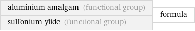 aluminium amalgam (functional group) sulfonium ylide (functional group) | formula