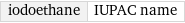 iodoethane | IUPAC name