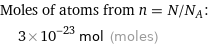 Moles of atoms from n = N/N_A:  | 3×10^-23 mol (moles)