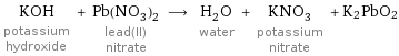 KOH potassium hydroxide + Pb(NO_3)_2 lead(II) nitrate ⟶ H_2O water + KNO_3 potassium nitrate + K2PbO2
