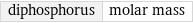 diphosphorus | molar mass