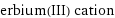 erbium(III) cation