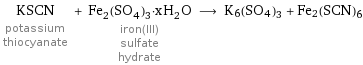 KSCN potassium thiocyanate + Fe_2(SO_4)_3·xH_2O iron(III) sulfate hydrate ⟶ K6(SO4)3 + Fe2(SCN)6