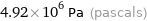 4.92×10^6 Pa (pascals)
