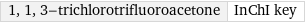 1, 1, 3-trichlorotrifluoroacetone | InChI key