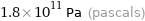1.8×10^11 Pa (pascals)
