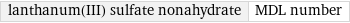 lanthanum(III) sulfate nonahydrate | MDL number