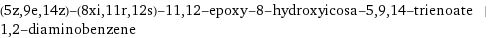 (5z, 9e, 14z)-(8xi, 11r, 12s)-11, 12-epoxy-8-hydroxyicosa-5, 9, 14-trienoate | 1, 2-diaminobenzene