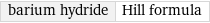 barium hydride | Hill formula