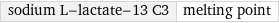 sodium L-lactate-13 C3 | melting point