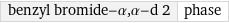 benzyl bromide-α, α-d 2 | phase