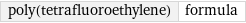 poly(tetrafluoroethylene) | formula