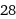 28