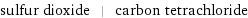 sulfur dioxide | carbon tetrachloride