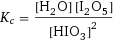 K_c = ([H2O] [I2O5])/[HIO3]^2