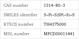 CAS number | 1314-80-3 SMILES identifier | S=P(=S)SP(=S)=S RTECS number | TH4375000 MDL number | MFCD00011441