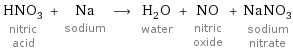 HNO_3 nitric acid + Na sodium ⟶ H_2O water + NO nitric oxide + NaNO_3 sodium nitrate