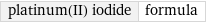 platinum(II) iodide | formula