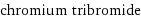 chromium tribromide