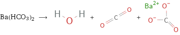 Ba(HCO3)2 ⟶ + + 