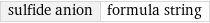 sulfide anion | formula string