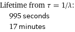 Lifetime from τ = 1/λ:  | 995 seconds  | 17 minutes