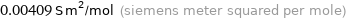 0.00409 S m^2/mol (siemens meter squared per mole)