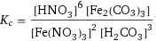 K_c = ([HNO3]^6 [Fe2(CO3)3])/([Fe(NO3)3]^2 [H2CO3]^3)