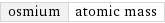 osmium | atomic mass