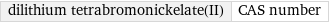 dilithium tetrabromonickelate(II) | CAS number