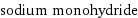 sodium monohydride