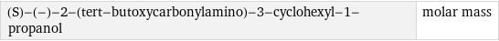 (S)-(-)-2-(tert-butoxycarbonylamino)-3-cyclohexyl-1-propanol | molar mass