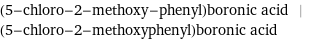 (5-chloro-2-methoxy-phenyl)boronic acid | (5-chloro-2-methoxyphenyl)boronic acid