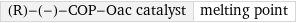 (R)-(-)-COP-Oac catalyst | melting point