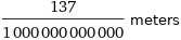 137/1000000000000 meters