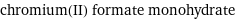 chromium(II) formate monohydrate