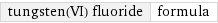 tungsten(VI) fluoride | formula