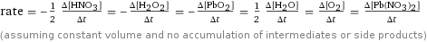 rate = -1/2 (Δ[HNO3])/(Δt) = -(Δ[H2O2])/(Δt) = -(Δ[PbO2])/(Δt) = 1/2 (Δ[H2O])/(Δt) = (Δ[O2])/(Δt) = (Δ[Pb(NO3)2])/(Δt) (assuming constant volume and no accumulation of intermediates or side products)