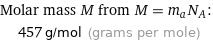 Molar mass M from M = m_aN_A:  | 457 g/mol (grams per mole)