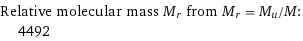 Relative molecular mass M_r from M_r = M_u/M:  | 4492