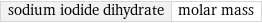 sodium iodide dihydrate | molar mass