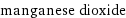 manganese dioxide