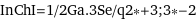 InChI=1/2Ga.3Se/q2*+3;3*-2