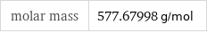 molar mass | 577.67998 g/mol