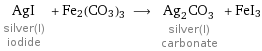 AgI silver(I) iodide + Fe2(CO3)3 ⟶ Ag_2CO_3 silver(I) carbonate + FeI3