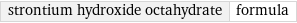 strontium hydroxide octahydrate | formula