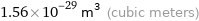 1.56×10^-29 m^3 (cubic meters)