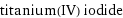 titanium(IV) iodide