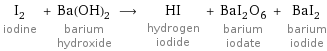 I_2 iodine + Ba(OH)_2 barium hydroxide ⟶ HI hydrogen iodide + BaI_2O_6 barium iodate + BaI_2 barium iodide